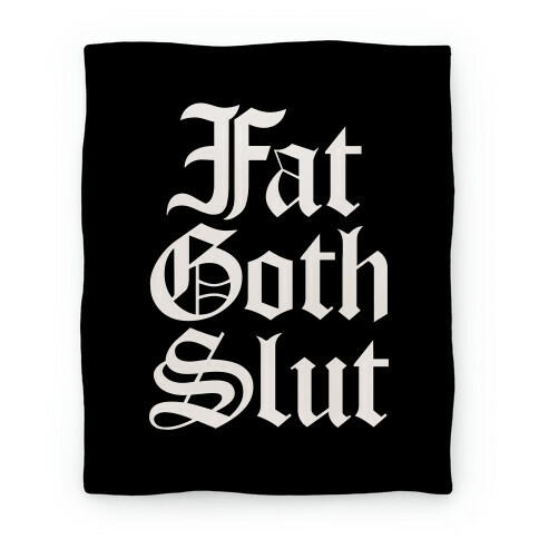 Fat Goth Slut Blanket