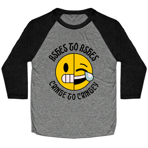 Ashes to Ashes, Cringe to Cringy Baseball Tee