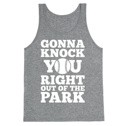 Gonna Knock You Right Out Of The Park Tank Top