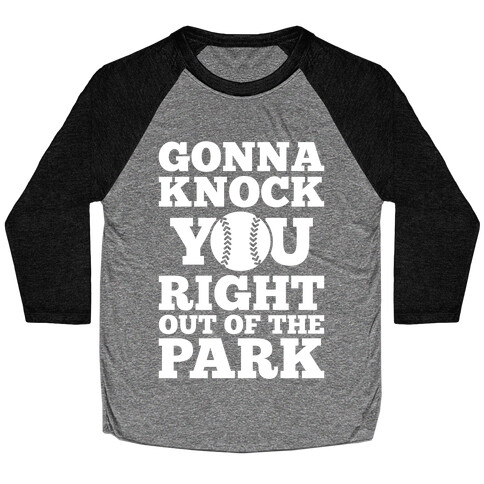 Gonna Knock You Right Out Of The Park Baseball Tee