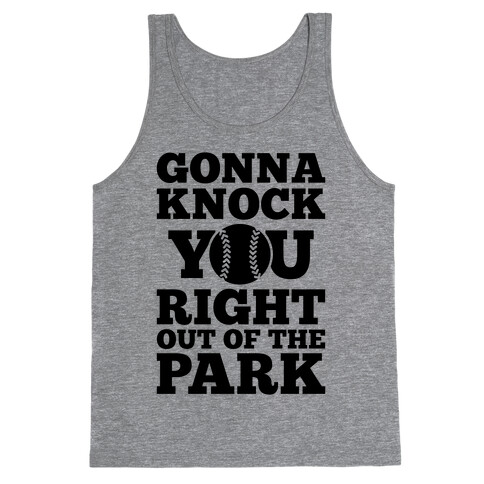 Gonna Knock You Right Out Of The Park Tank Top