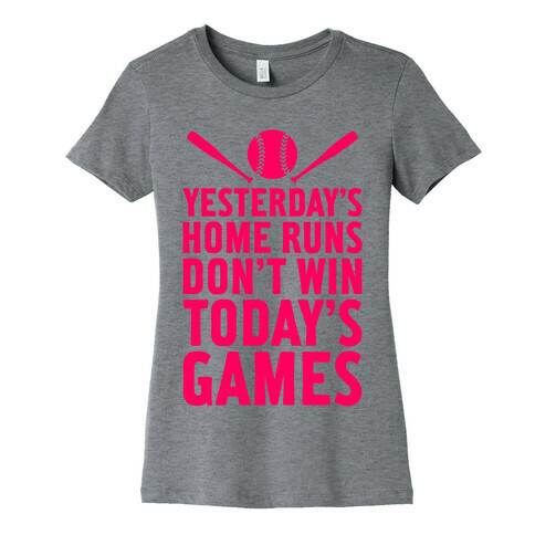 Yesterday's Home Runs Womens T-Shirt