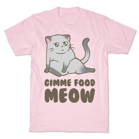 Gimme Food Meow T-Shirt