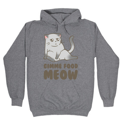 Gimme Food Meow Hooded Sweatshirt