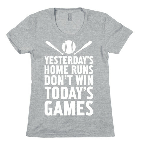 Yesterday's Home Runs Womens T-Shirt