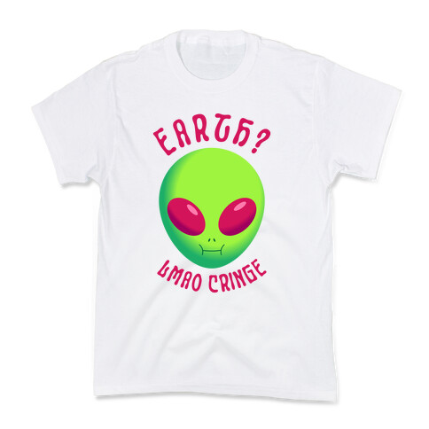 Earth? LMAO Cringe Kids T-Shirt