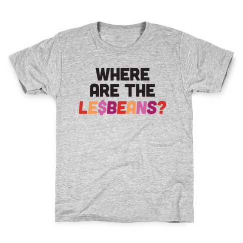 Where Are The Le$Beans? Kids T-Shirt