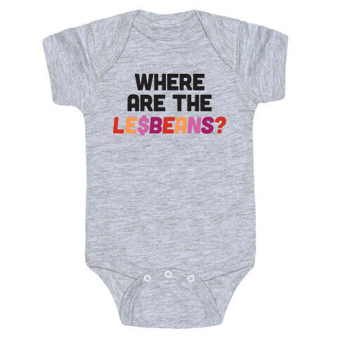 Where Are The Le$Beans? Baby One-Piece