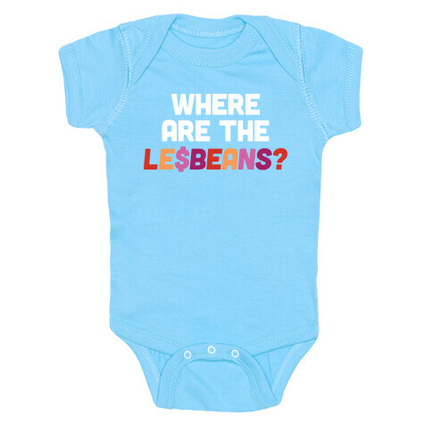 Where Are The Le$Beans? Baby One-Piece