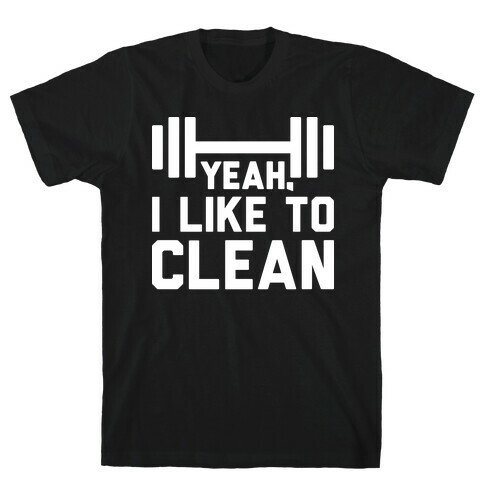 Yeah, I Like To Clean  T-Shirt