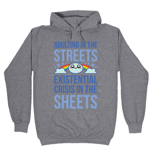 Adulting In The Streets, Existential Crisis In The Sheets Hooded Sweatshirt