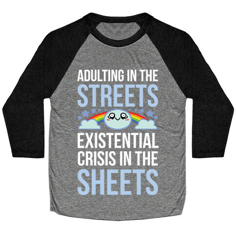 Adulting In The Streets, Existential Crisis In The Sheets Baseball Tee