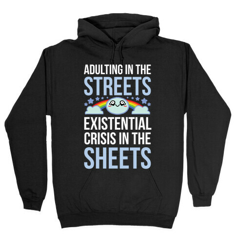 Adulting In The Streets, Existential Crisis In The Sheets Hooded Sweatshirt