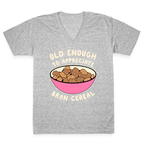 Old Enough to Appreciate Bran Cereal V-Neck Tee Shirt