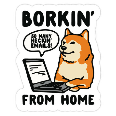 Borkin' From Home Die Cut Sticker