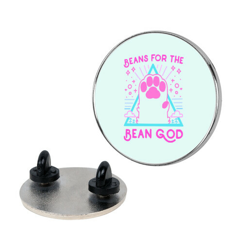 Beans For The Bean God Pin