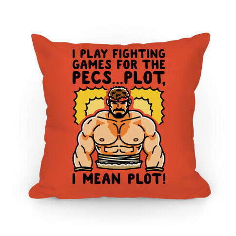 I Like Fighting Games For The Pecs I Mean Plot Parody Pillow