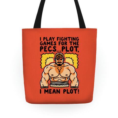 I Like Fighting Games For The Pecs I Mean Plot Parody Tote