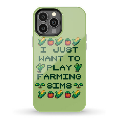 I Just Want To Play Farming Sims Phone Case