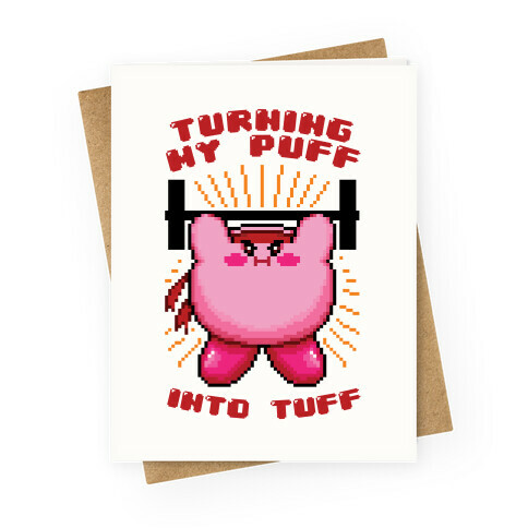 Turning My Puff Into Tuff Greeting Card