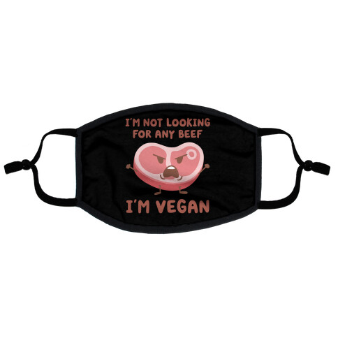 I'm Not Looking For Any Beef I'm Vegan Flat Face Mask