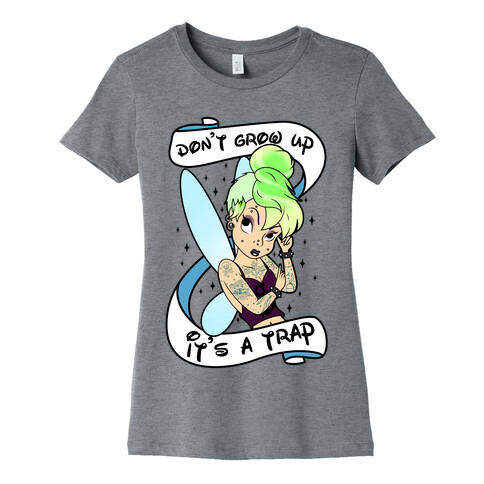 Punk Tinkerbell (Don't Grow Up It's A Trap) Womens T-Shirt