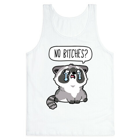 No Bitches? Tank Top