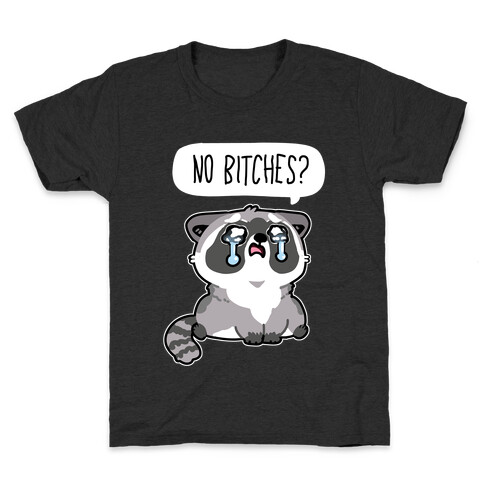 No Bitches? Kids T-Shirt