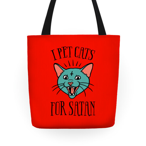 I Pet Cats For Satan Tote