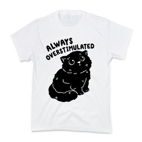 Always Overstimulated Cat Kids T-Shirt