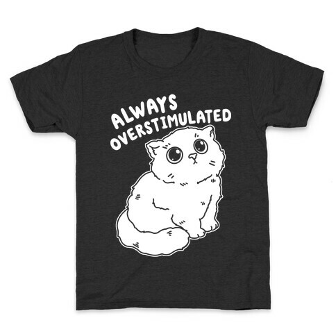 Always Overstimulated Cat Kids T-Shirt