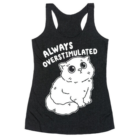 Always Overstimulated Cat Racerback Tank Top