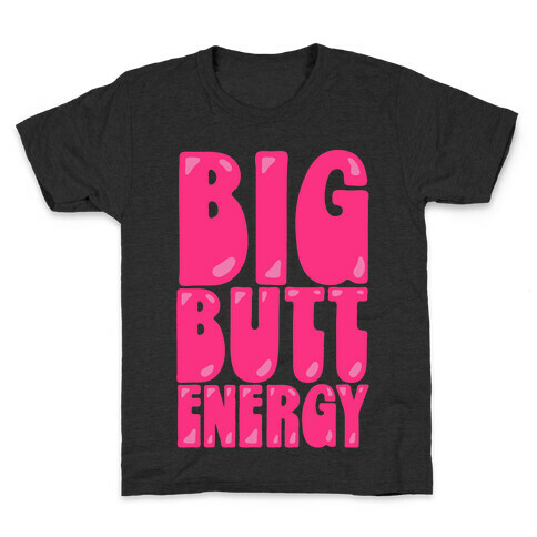 Big Butt Energy Kids T-Shirt