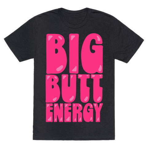 Big Butt Energy T-Shirt