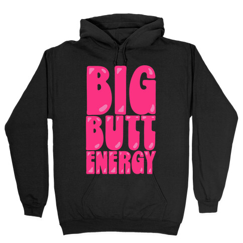 Big Butt Energy Hooded Sweatshirt