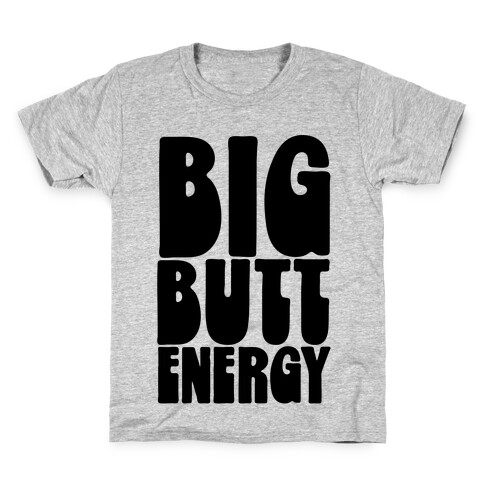 Big Butt Energy Kids T-Shirt