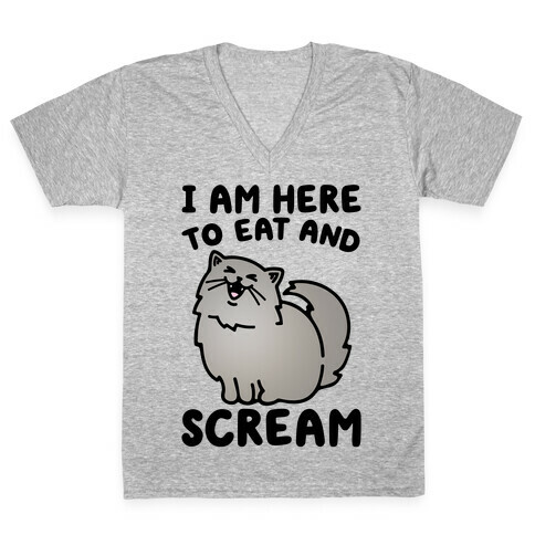 I Am Here To Eat and Scream V-Neck Tee Shirt