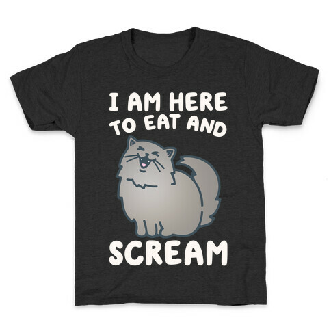 I Am Here To Eat and Scream Kids T-Shirt