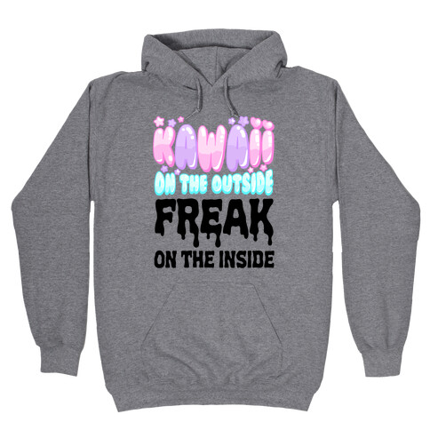 Kawaii On the Outside, Freak on the Inside Hooded Sweatshirt