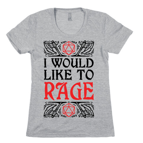 I Would Like To RAGE Womens T-Shirt
