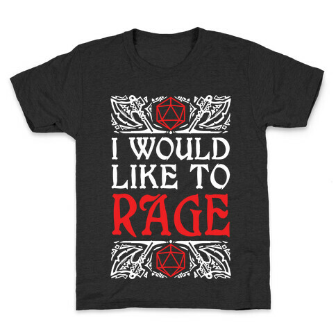 I Would Like To RAGE Kids T-Shirt