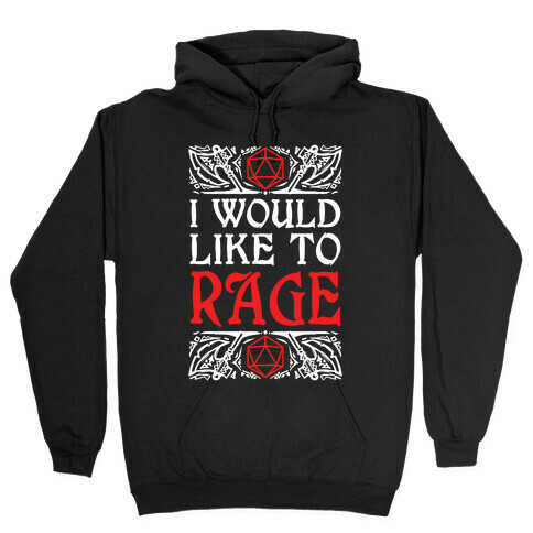 I Would Like To RAGE Hooded Sweatshirt