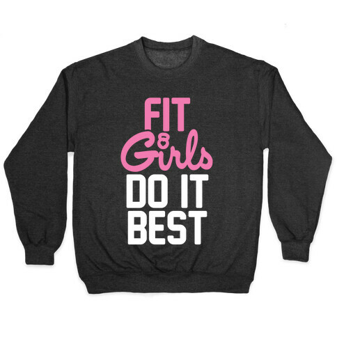 Fit Girls Do It Best Pullover