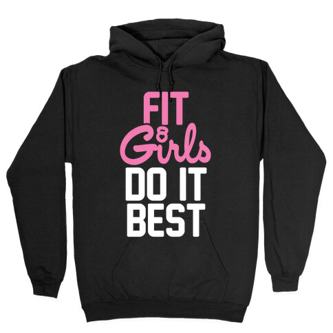 Fit Girls Do It Best Hooded Sweatshirt