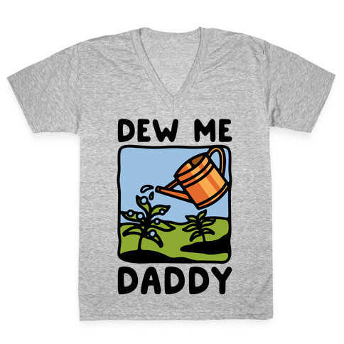 Dew Me Daddy V-Neck Tee Shirt