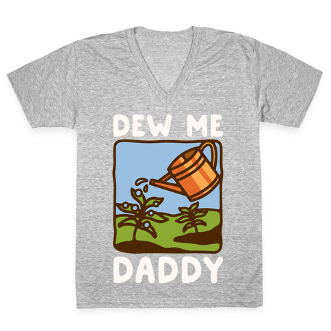 Dew Me Daddy V-Neck Tee Shirt