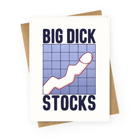 Big Dick Stocks Greeting Card