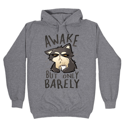 Awake, But Only Barely Hooded Sweatshirt