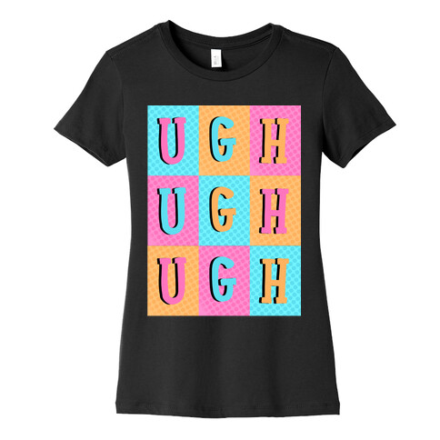 Ugh Pop Art Style Womens T-Shirt