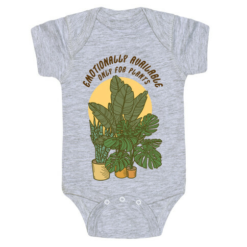 Emotionally Available Only For Plants Baby One-Piece